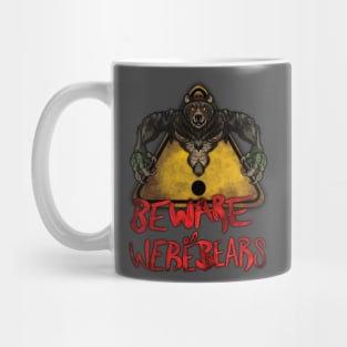 Beware the Weres! - Beware of Werebears! Mug
